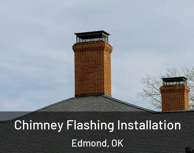  Chimney Flashing Installation Edmond, OK