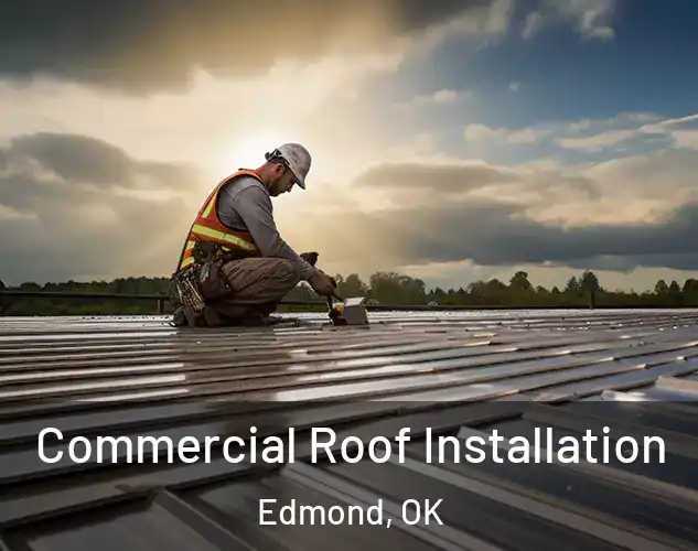  Commercial Roof Installation Edmond, OK
