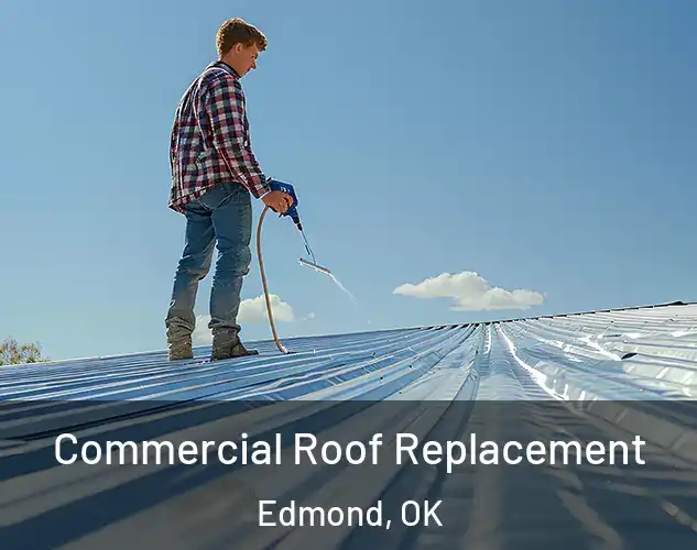  Commercial Roof Replacement Edmond, OK