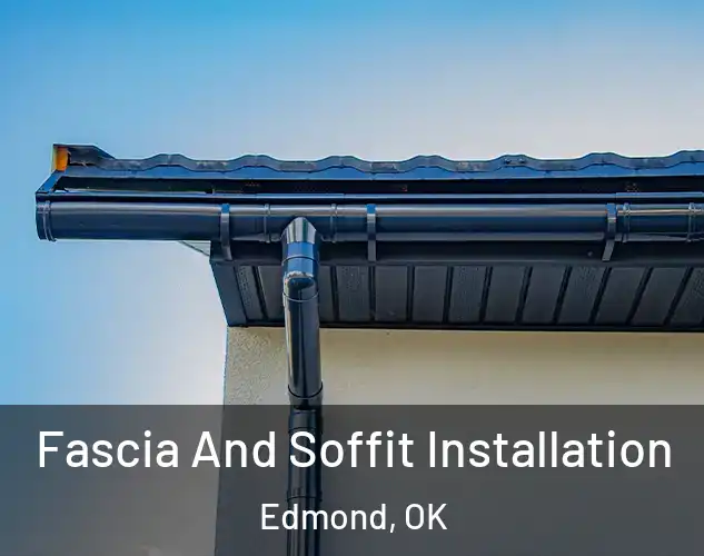  Fascia And Soffit Installation Edmond, OK