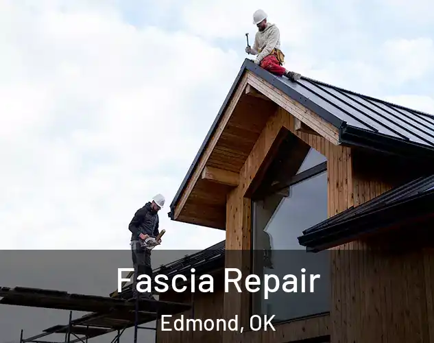  Fascia Repair Edmond, OK