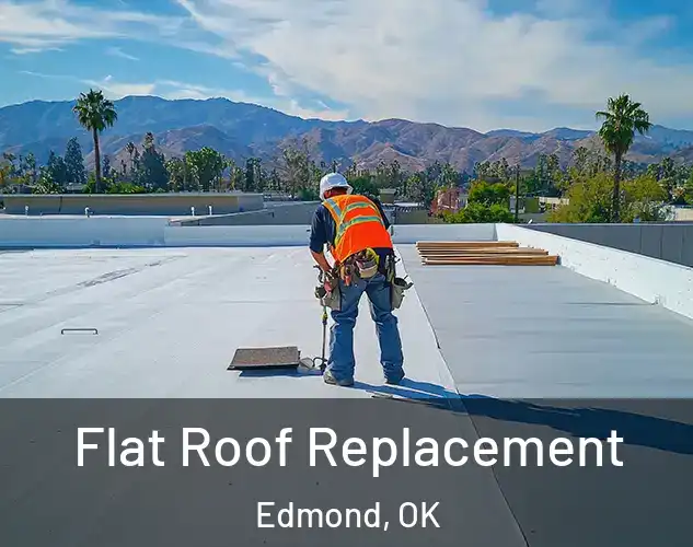  Flat Roof Replacement Edmond, OK
