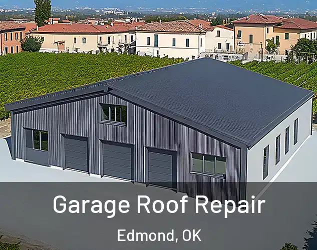  Garage Roof Repair Edmond, OK