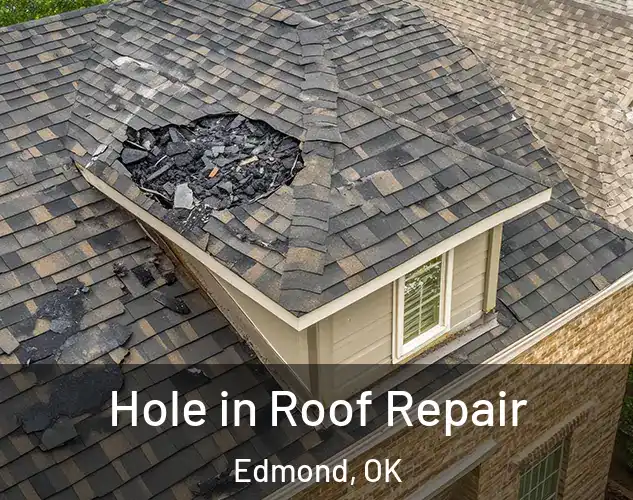  Hole in Roof Repair Edmond, OK