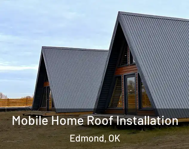  Mobile Home Roof Installation Edmond, OK
