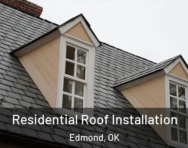  Residential Roof Installation Edmond, OK