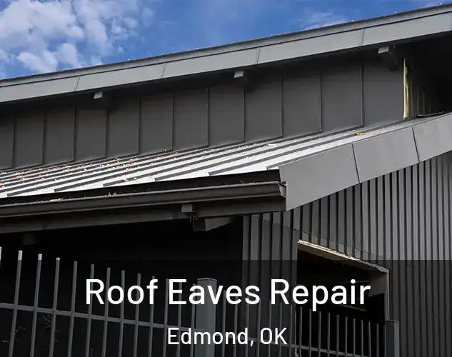  Roof Eaves Repair Edmond, OK