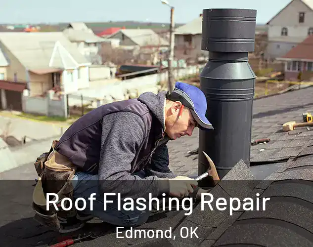  Roof Flashing Repair Edmond, OK