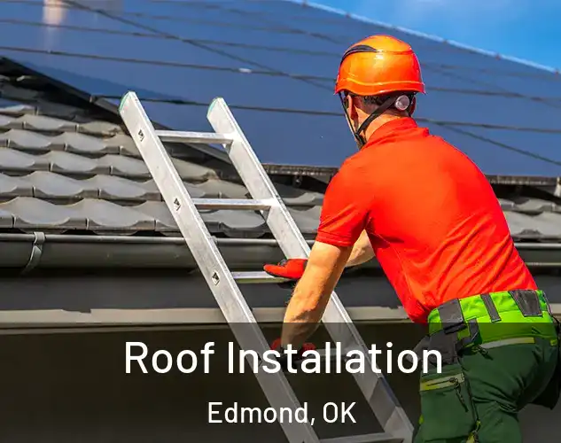  Roof Installation Edmond, OK