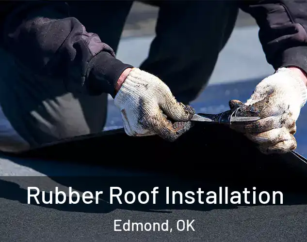  Rubber Roof Installation Edmond, OK