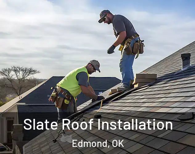  Slate Roof Installation Edmond, OK