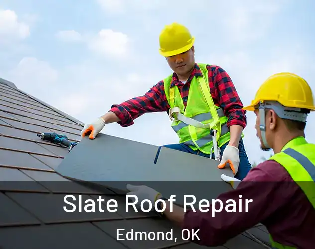  Slate Roof Repair Edmond, OK