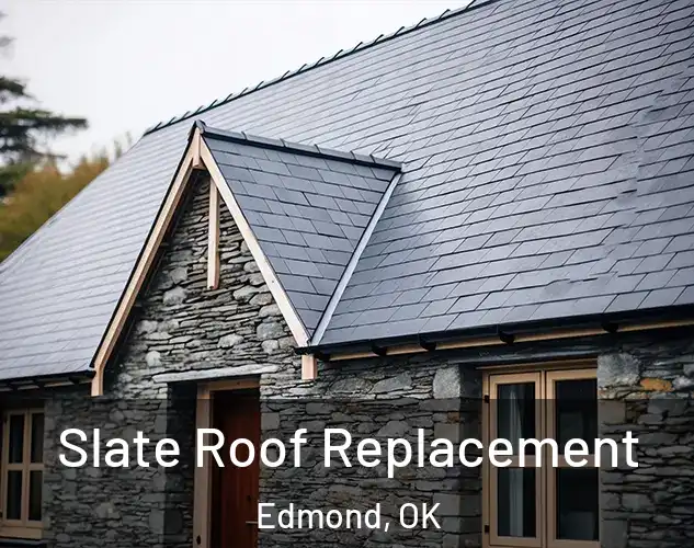  Slate Roof Replacement Edmond, OK