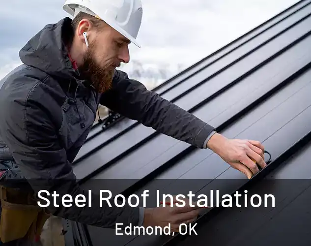  Steel Roof Installation Edmond, OK