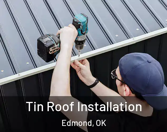  Tin Roof Installation Edmond, OK